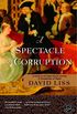 A Spectacle of Corruption: A Novel