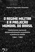 O Regime Militar e a Projeo Mundial do Brasil