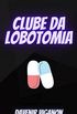 Clube da Lobotomia