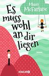 Es muss wohl an dir liegen: Roman (German Edition)