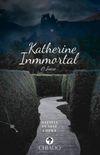 Katherine Inmmortal - O Incio