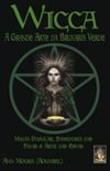 Wicca: a Grande Arte da Bruxaria Verde