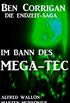 Im Bann des Mega-Tec (Ben Corrigan - die Endzeit-Saga): Cassiopeiapress SF (German Edition)