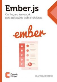 Ember.js: Conhea o framework para aplicaes web ambiciosas