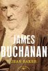 James Buchanan: The American Presidents Series: The 15th President, 1857-1861 (English Edition)