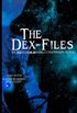 The Dex-Files