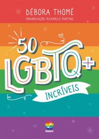 50 LGBTQ+ incrveis