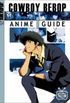 Cowboy Bebop Anime Guide Volume 1