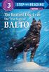 The Bravest Dog Ever: The True Story of Balto (Step into Reading) (English Edition)
