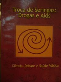 Troca de Seringas: Drogas e Aids