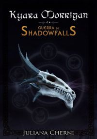 Kyara Morrigan e a guerra de Shadowfalls