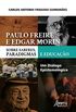Paulo Freire e Edgar Morin sobre Saberes, Paradigmas e Educao: Um Dilogo Epistemolgico