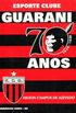 Esporte Clube Guarani 70 anos