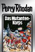 Perry Rhodan 2: Das Mutantenkorps (Silberband): 2. Band des Zyklus "Die Dritte Macht" (Perry Rhodan-Silberband) (German Edition)