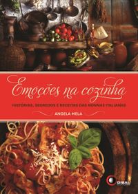Emoes na Cozinha. Histrias, Segredos e Receitas das Nonnas Italianas