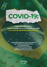 COVID-19: Aspectos histricos e epidemiolgicos na economia mundial e as vacinas administradas no Brasil (Atena Editora)