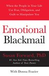 Emotional Blackmail: When the People in Your Life Use Fear, Obligation, and Guilt to Manipulate You (English Edition)