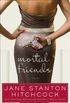 Mortal Friends: A Novel (English Edition)