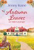 Autumn Leaves at Mill Grange: a feelgood, cosy autumn romance (English Edition)