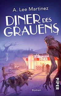 Diner des Grauens: Wir servieren Armageddon mit Pommes frites! (German Edition)