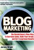 Blog Marketing: The Revolutionary New Way to Increase Sales, Build Your Brand, and Get Exceptional Results (English Edition)