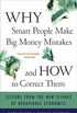 Why Smart People Make Big Money Mistakes and How to Correct Them: Lessons from the Life-Changing Science of Behavioral Economics (English Edition)
