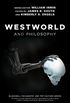 Westworld and Philosophy: If You Go Looking for the Truth, Get the Whole Thing (The Blackwell Philosophy and Pop Culture Series) (English Edition)