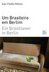 Um Brasileiro em Berlim / Ein Brasilianer in Berlin