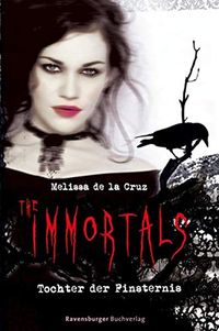 The Immortals 01. Tochter der Finsternis