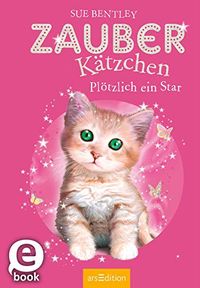 Zauberktzchen - Pltzlich ein Star (German Edition)