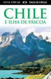 Guia Visual: Chile e Ilha de Pscoa
