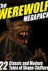 The Werewolf Megapack: 22 Classic and Modern Tales of Shape-Shifters! (English Edition)