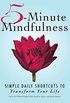5-Minute Mindfulness: Simple Daily Shortcuts to Transform Your Life (English Edition)