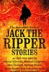 The Mammoth Book of Jack the Ripper Stories: 40 dark new tales by Martin Edwards, Michael Gregorio, Alex Howard, Barbara Nadel, Steve Rasnic Tem and many more (Mammoth Books 311) (English Edition)