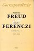 Sigmund Freud & Sndor Ferenczi: correspondncia (1912-1914) - Volume I / Tomo 2