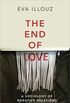 The End of Love: A Sociology of Negative Relations (English Edition)