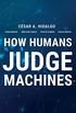 How Humans Judge Machines (English Edition)