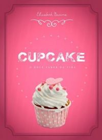 Cupcake: O Doce Sabor Da Vida