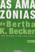 As Amaznias de Bertha K. Becker. Ensaios Sobre Geografia e Sociedade na Regio Amaznica - Volume 2