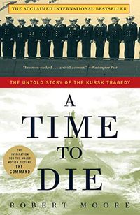 A Time to Die: The Untold Story of the Kursk Tragedy (English Edition)