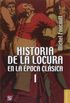 Historia de la locura en la epoca clasica, I/ History of the Crazyness in the Classical Era I