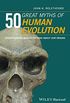 50 Great Myths of Human Evolution: Understanding Misconceptions about Our Origins (English Edition)
