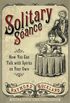 Solitary Seance: How You Can Talk with Spirits on Your Own (English Edition)