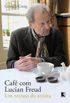 Caf com Lucian Freud