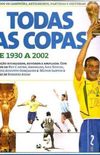 Todas as Copas De 1930 a 2002