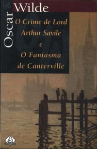 O Crime de Lord Arthur Savile e O Fantasma de Canterville
