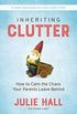 Inheriting Clutter: How to Calm the Chaos Your Parents Leave Behind (English Edition)