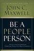 Be a People Person: Effective Leadership Through Effective Relationships (English Edition)