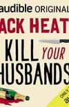 Kill Your Husbands
