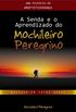 A Senda e o Aprendizado do Mochileiro Peregrino